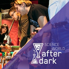 Science World After Dark